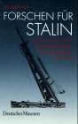 Forschen für Stalin: Deutsche Fachleute in der sowjetischen Rüstungsindustrie 1945-1858 (Abhandlungen und Berichte) (German Edition)