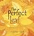 The Perfect Leaf