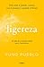 Ligereza: Deja atrás el pasado, conecta con el presente y expande el futuro. Un plan de compasión radical para ir hacia dentro.