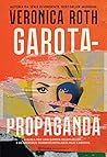 Garota-Propaganda by Veronica Roth