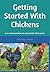 Getting Started With Chickens by Michelle Marie
