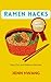 Ramen Hacks by Jenn Hwang