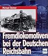 Fremdlokomotiven bei der Deutschen Reichsbahn.