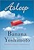 Asleep by Banana Yoshimoto