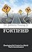 Fortified: Developing Self-Control In A World That Is Out of Control