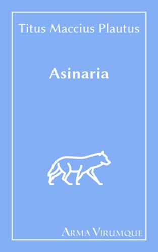 Asinaria - Titus Maccius Plautus (Latin Edition)