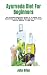 Ayurveda Diet For Beginners...