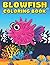 Blowfish Coloring Book by Will Allen