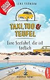 Taxi, Tod und Teufel - Eine Seefahrt, die ist tödlich by Lena Karmann