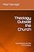 Theology Outside the Church...