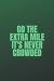 Go The Extra Mile It's Neve...