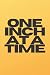 One Inch At A Time: Inspira...