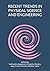 RECENT TRENDS IN PHYSICAL SCIENCE AND ENGINEERING