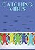 Catching Vibes