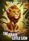 The Brave Little Lion