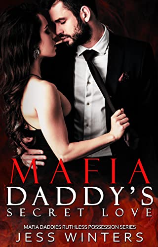 Mafia Daddy's Secret Love (Mafia Daddies Ruthless Possession #24)