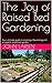 The Joy of Raised Bed Garde...