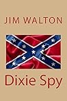 Dixie Spy: A Lost Love: A Civil War Love Story
