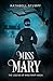 Miss Mary: The Legend of Mi...