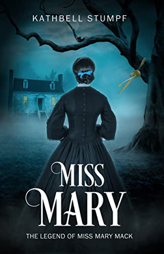 Miss Mary: The Legend of Miss Mary Mack (Miss Mary Duology Book 1)