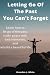 LETTING GO OF THE PAST YOU CAN'T FORGET by Brandon White