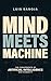 MIND MEETS MACHINE: The Con...