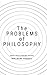 The Problems of Philosophy: The 1912 Introduction to Philosophy Guide – Kingfisher Classics (Annotated)