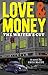 Love & Money: The Writer's Cut