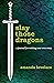 Slay Those Dragons (Kindle Scribe Only)