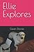 Ellie Explores