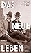 Das Neue Leben by Tom Crewe Das Neue Leben by Tom Crewe