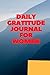 Daily Gratitude Journal for...