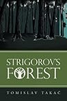 Strigorov’s Forest by Tomislav Takač Strigorov’s Forest by Tomislav Takač