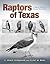 Raptors of Texas by C. Craig Farquhar