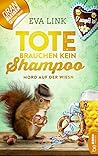 Tote brauchen kein Shampoo - Mord auf der Wiesn (Allgäu-Krimi 4) by Eva Link