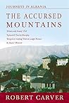 The Accursed Mountains: Journeys In Albania