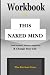 Workbook for The Naked Mind...