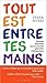 Tout est entre tes mains: C...