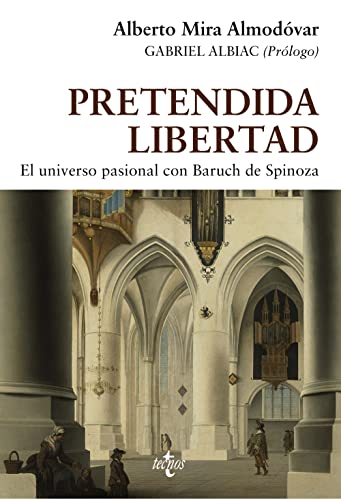 Pretendida libertad: El universo pasional con Baruch de Spinoza (Paperback)