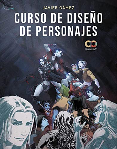 Curso de diseño de personajes: Aprende a dibujar personajes que emocionan para cine y videojuegos (Paperback)