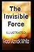 The Invisible Force Illustrated