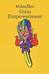 #iamher: Girls Empowerment