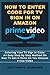 How to Enter Code for TV Sign In on Amazon Prime Video by Matthew U. Burrows