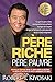 Pere riche, pere pauvre - Edition 20e anniversaire Nouvelle edition mise a jour pour illustrer la realite actuelle avec 9 sections de seances d'etude [ Rich Dad Poor Dad ] (French Edition)