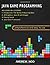 Java GAME Programming: Beginner to Advanced, Practical Guide, Tips and Tricks, Easy and Comprehensive