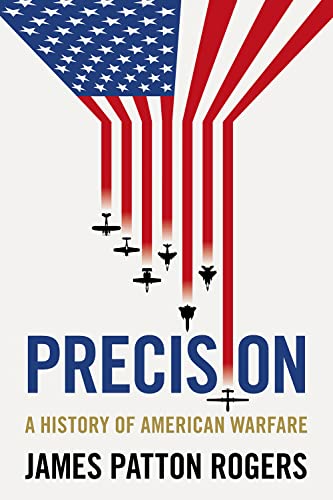 Precision: A History of American Warfare (Paperback)