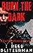 Burn the Dark: A Supernatur...