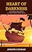 Heart Of Darkness: The Original 1899 Edition (A Joseph Conrad Classics)