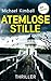 Atemlose Stille: Thriller |...