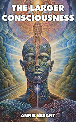 The Larger Consciousness (Illustrated)
